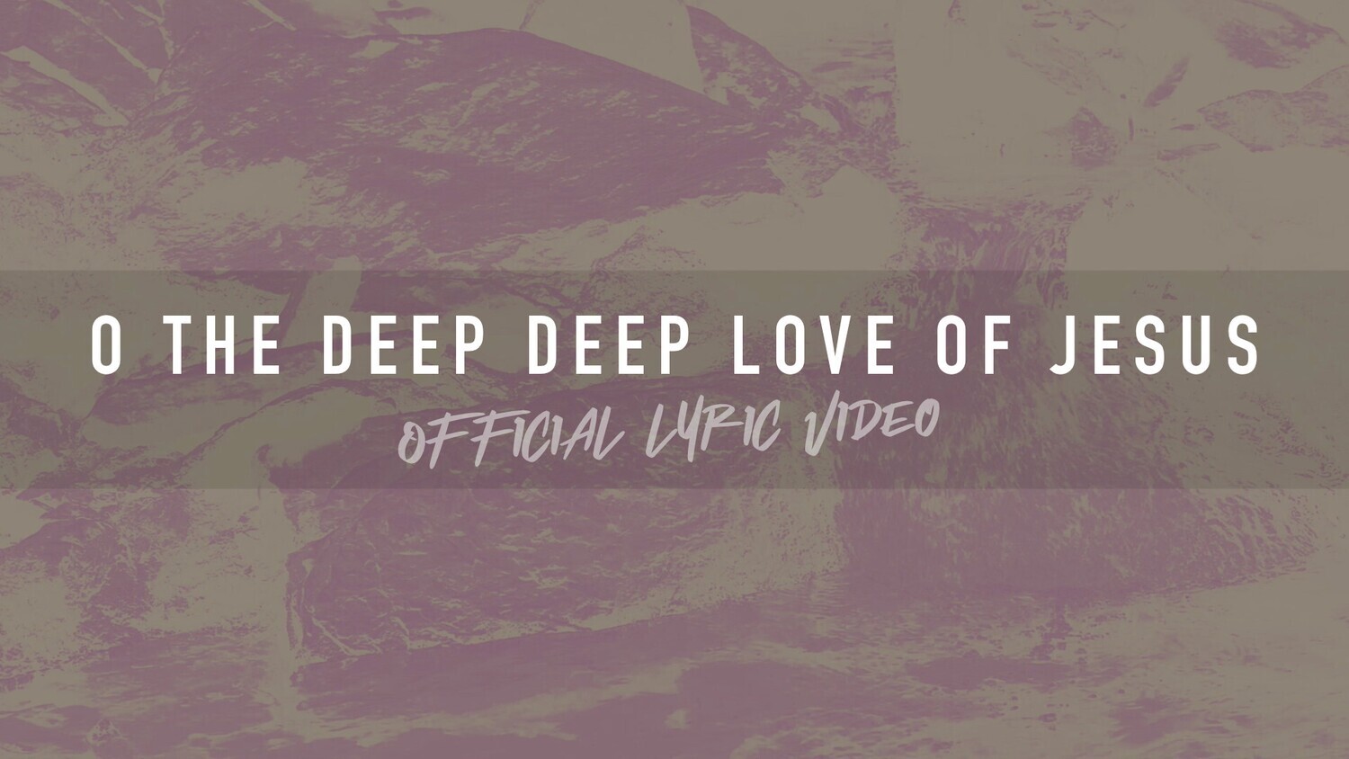 O the Deep Deep Love of Jesus (Full Band Lyric Video)