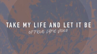 Take My Life and Let It Be (Full Band Lyric Video)
