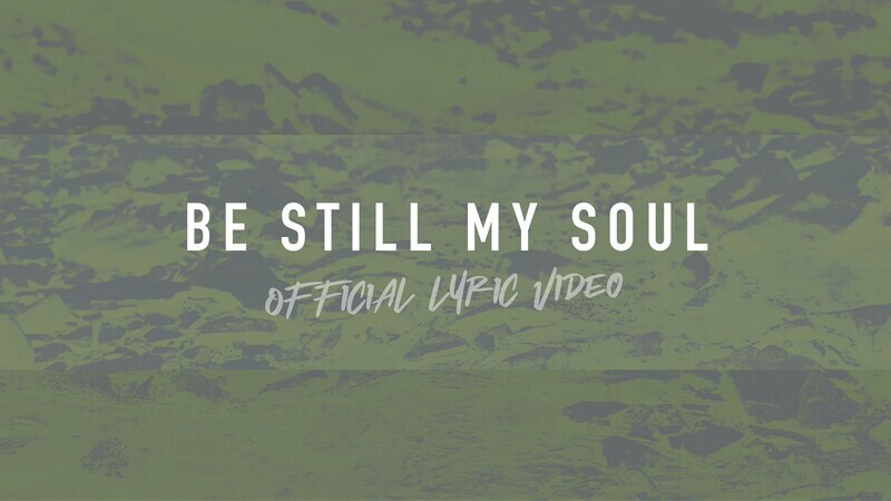 Be Still My Soul (Full Band Lyric Video)