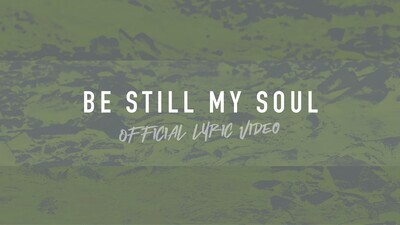 Be Still My Soul (Full Band Lyric Video)