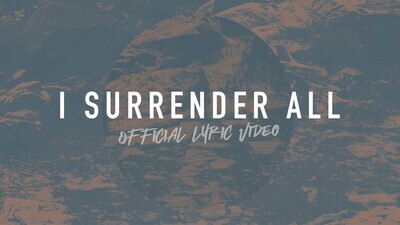 I Surrender All (Full Band Lyric Video)