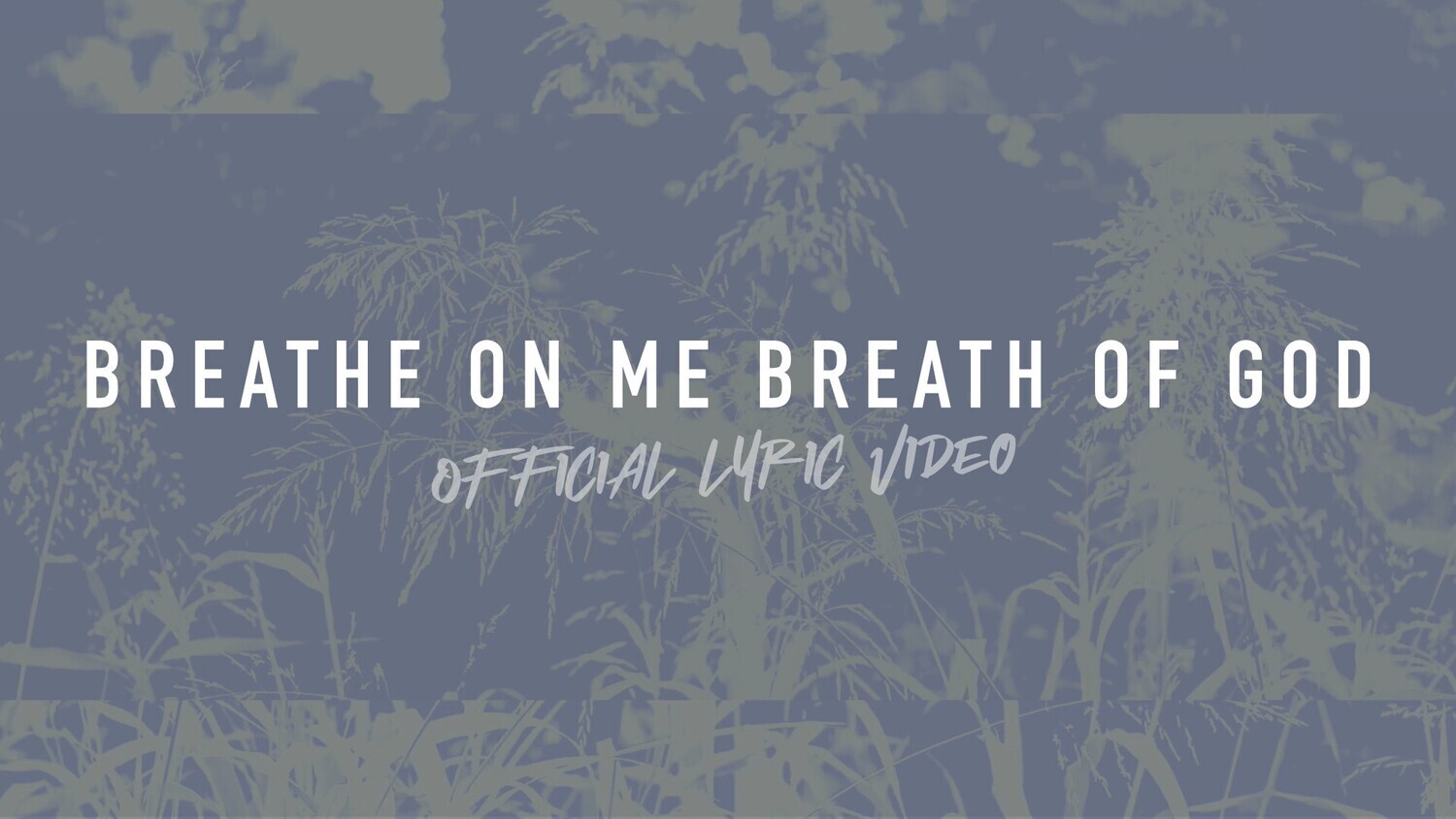 Breathe on Me Breath of God (Full Band Lyric Video)