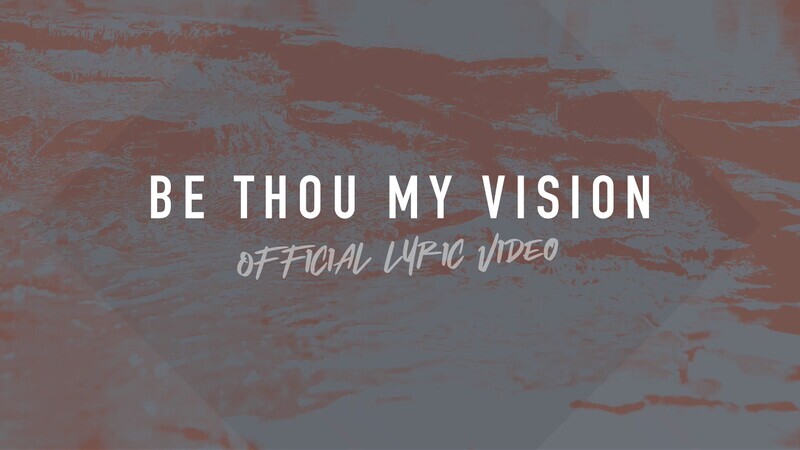 Be Thou My Vision (Full Band Lyric Video)