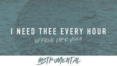 I Need Thee Every Hour (Instrumental Lyric Video)