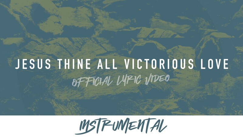 Jesus Thine All Victorious Love (Instrumental Lyric Video)