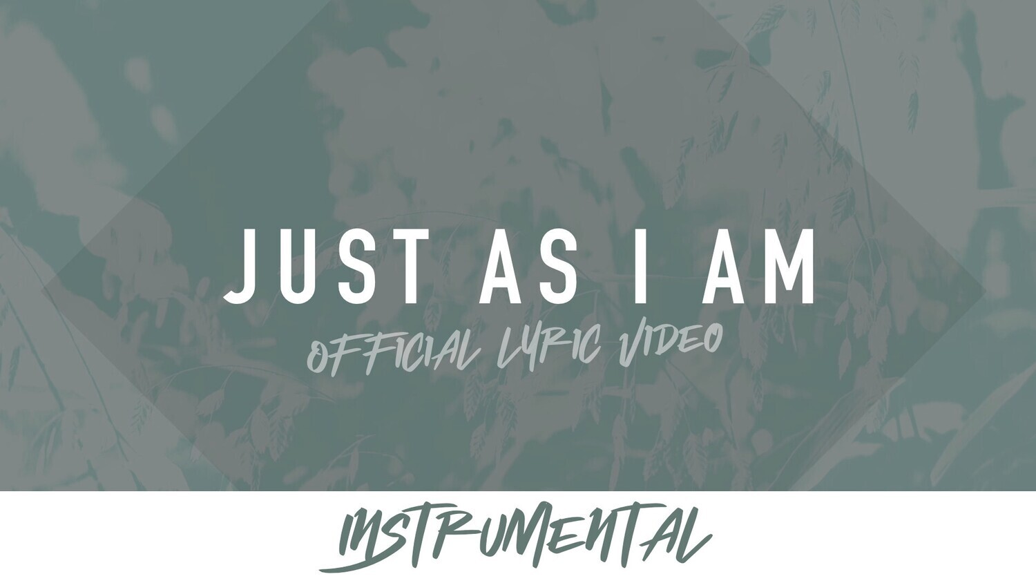 Just As I Am (Instrumental Lyric Video)