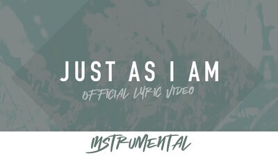 Just As I Am (Instrumental Lyric Video)