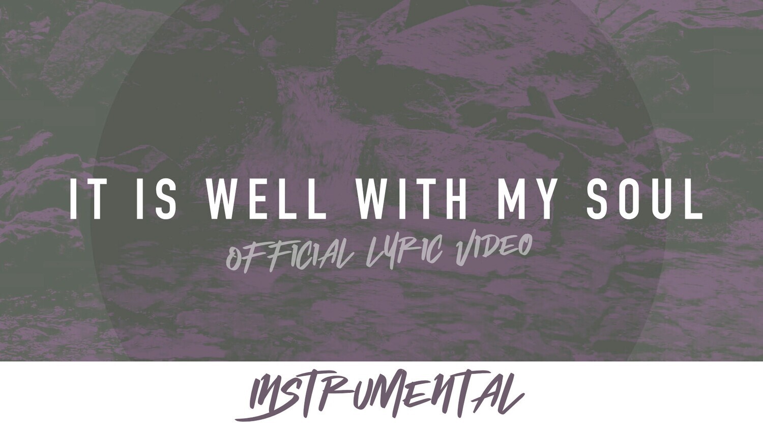 It Is Well With My Soul (Instrumental Lyric Video)