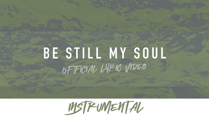 Be Still My Soul (Instrumental Lyric Video)