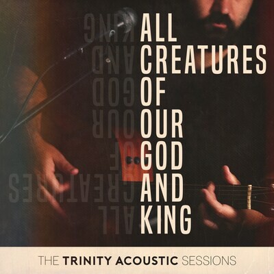 All Creatures of Our God and King (Acoustic Multitrack)