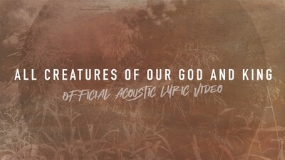 All Creatures of Our God and King (Acoustic Band Lyric Video)
