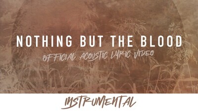Nothing but the Blood (Acoustic Instrumental Lyric Video)