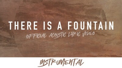 There is a Fountain (Acoustic Instrumental Lyric Video)