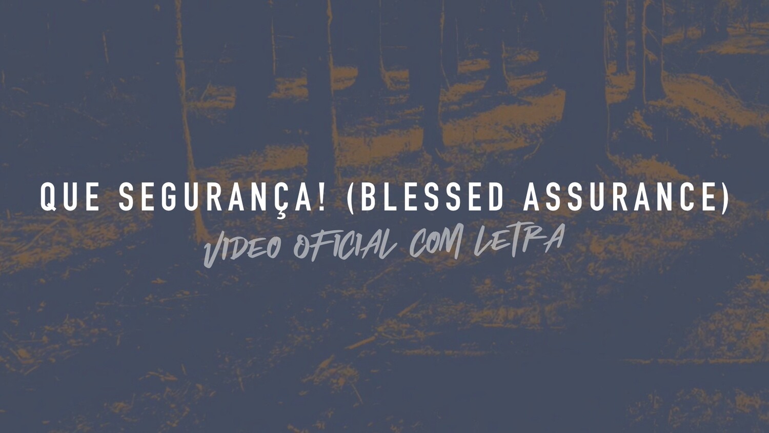 Que Segurança! (Blessed Assurance) - Vídeo Oficial com letra