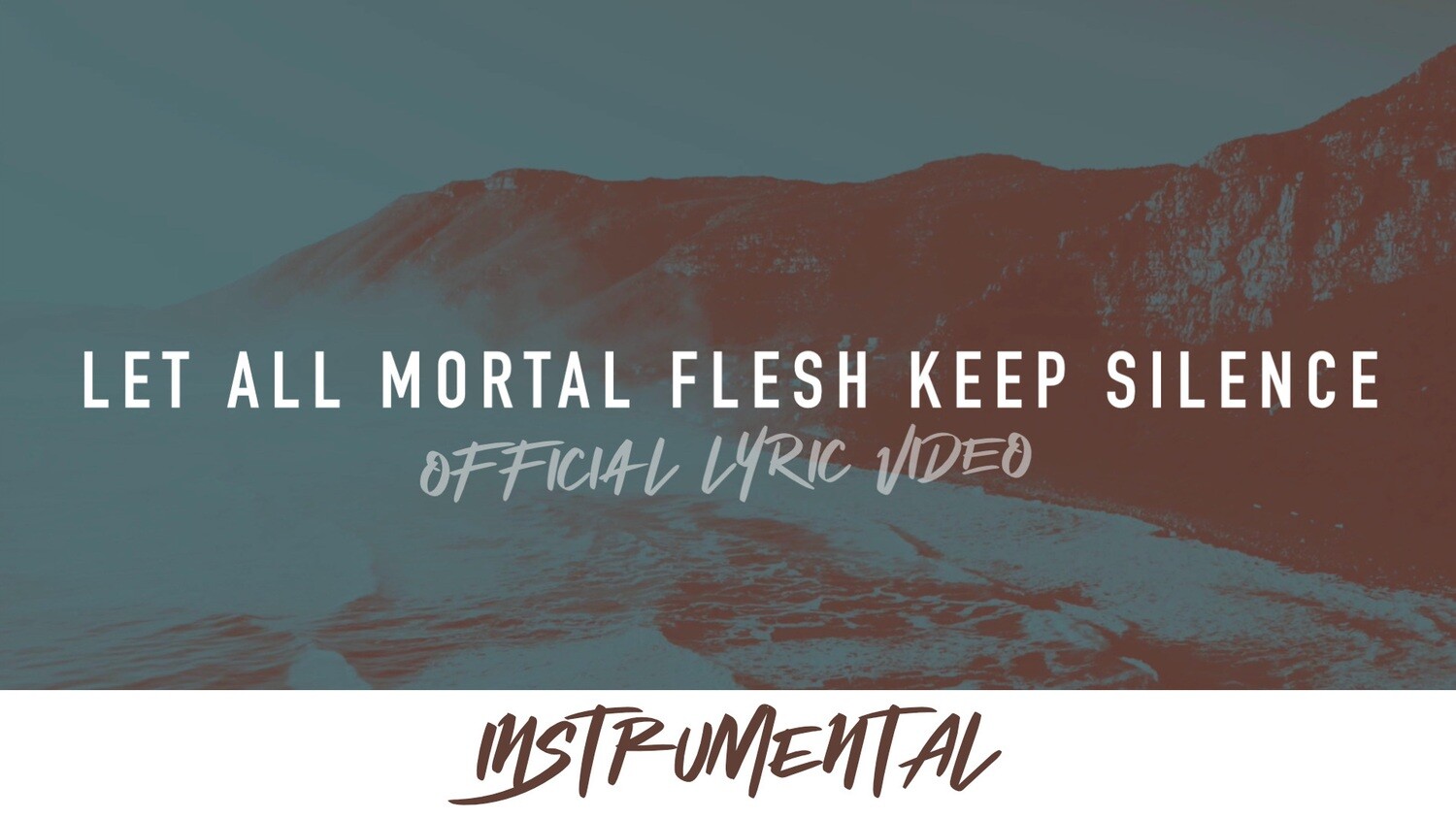 Let All Mortal Flesh Keep Silence (Instrumental Lyric Video)
