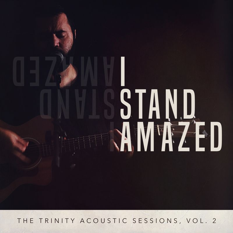 I Stand Amazed (Acoustic Multitrack)