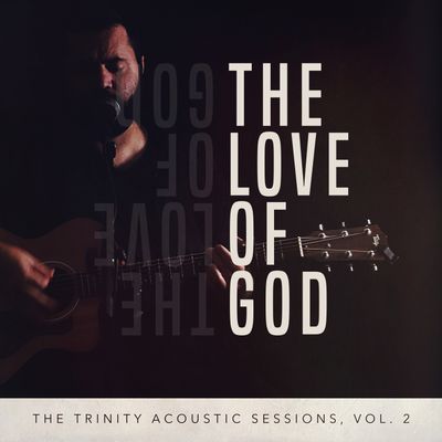 The Love of God (Acoustic Multitrack)