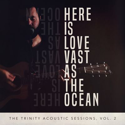 Here Is Love Vast As the Ocean (Acoustic Multitrack)