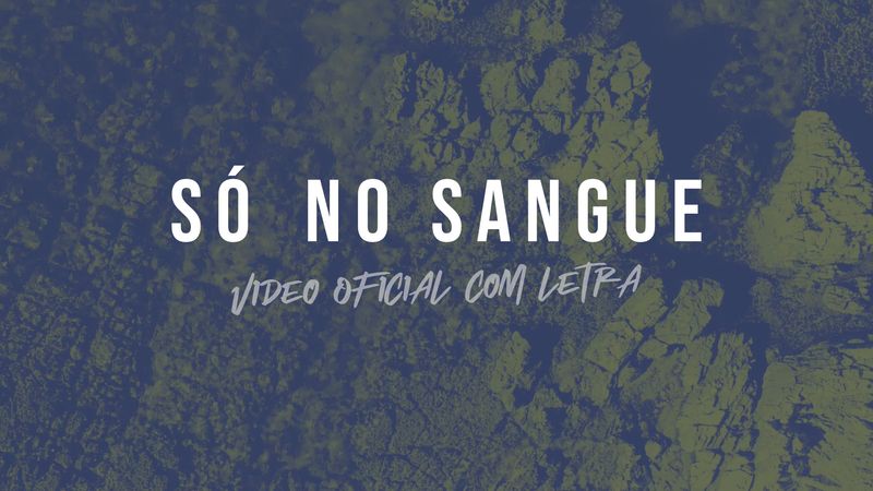 Só No Sangue (Nothing but the Blood) - Vídeo Oficial com letra