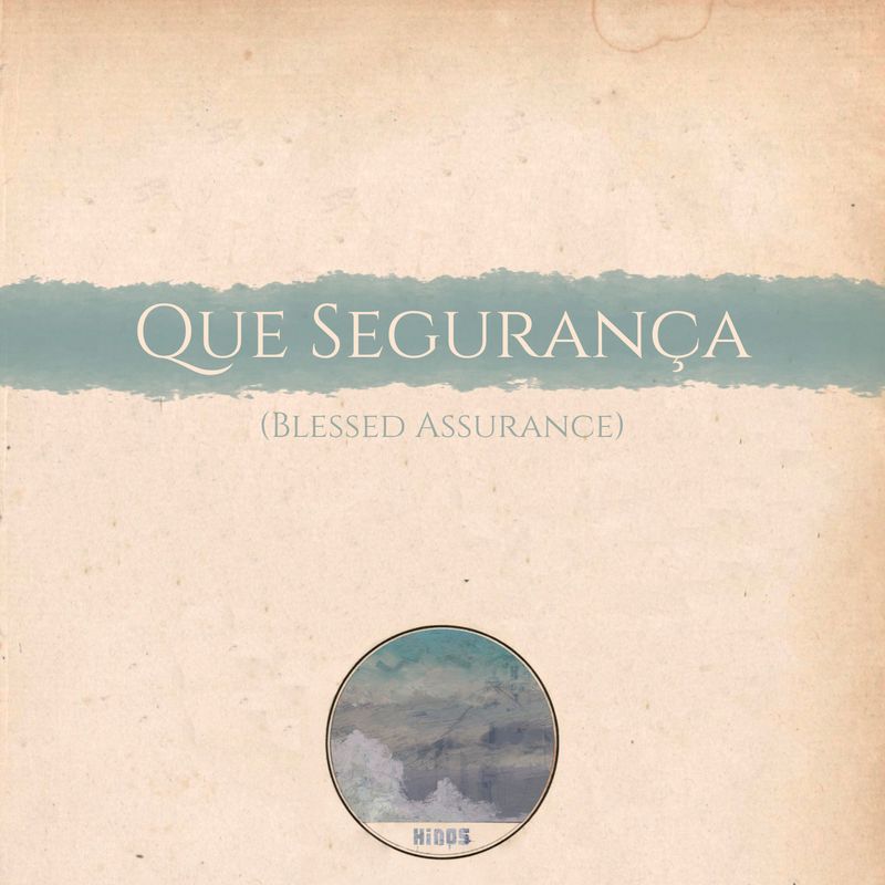 Que Segurança (Blessed Assurance) Split Tracks