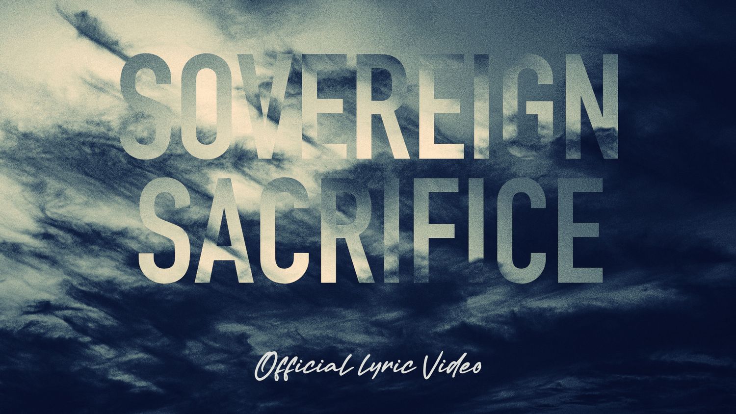 Sovereign Sacrifice (Full Band Lyric Video)