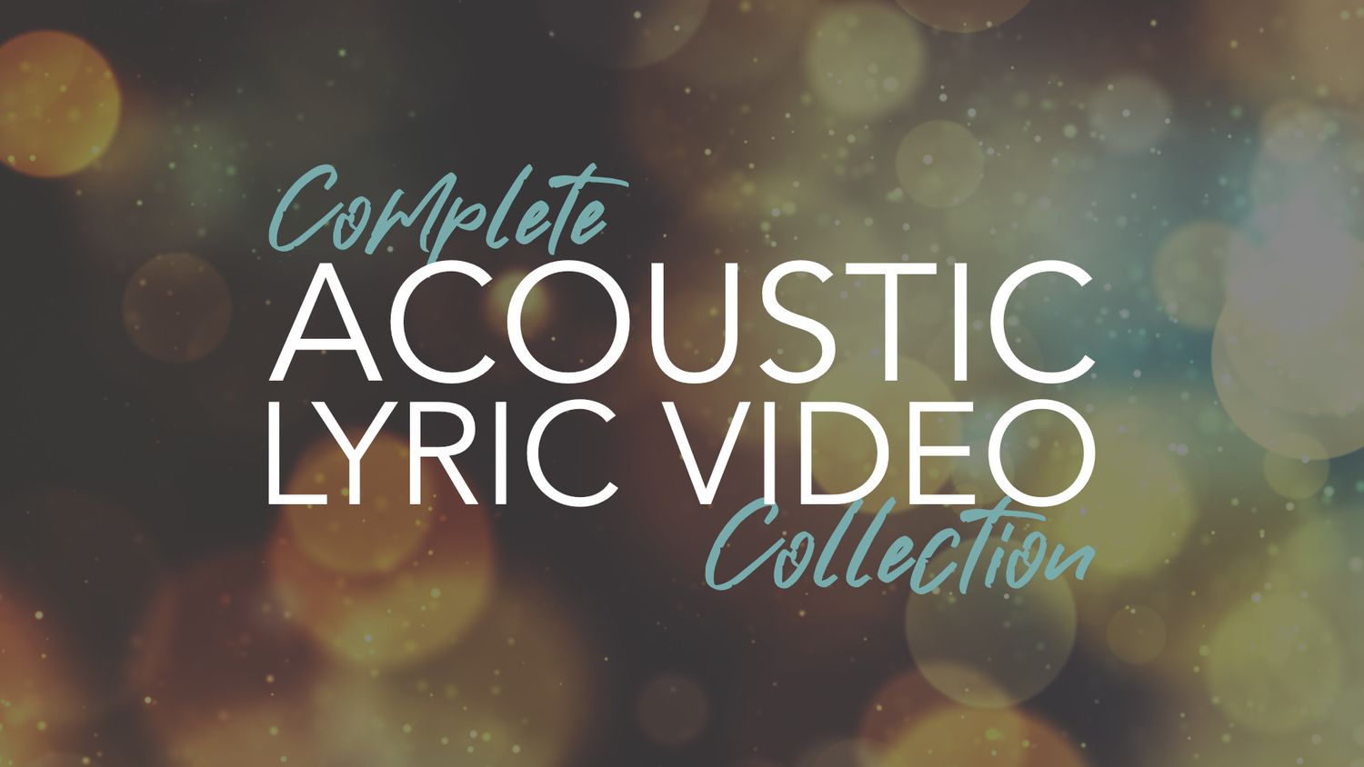 The Complete Acoustic Lyric Video Bundle (2015-2020)
