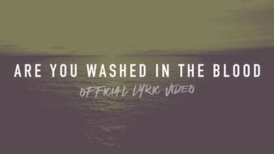 Are You Washed in the Blood (Full Band Lyric Video)