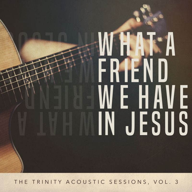 What A Friend We Have In Jesus (Acoustic Multitrack)