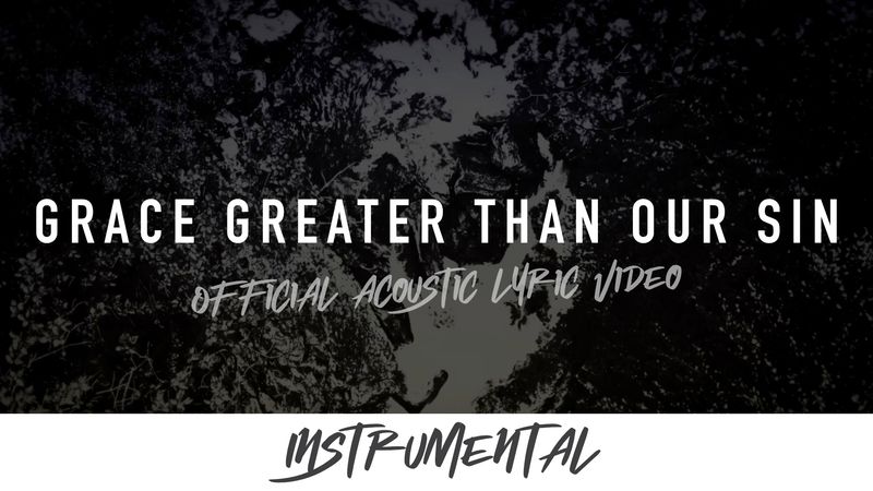 Grace Greater Than Our Sin (Acoustic Instrumental Lyric Video)