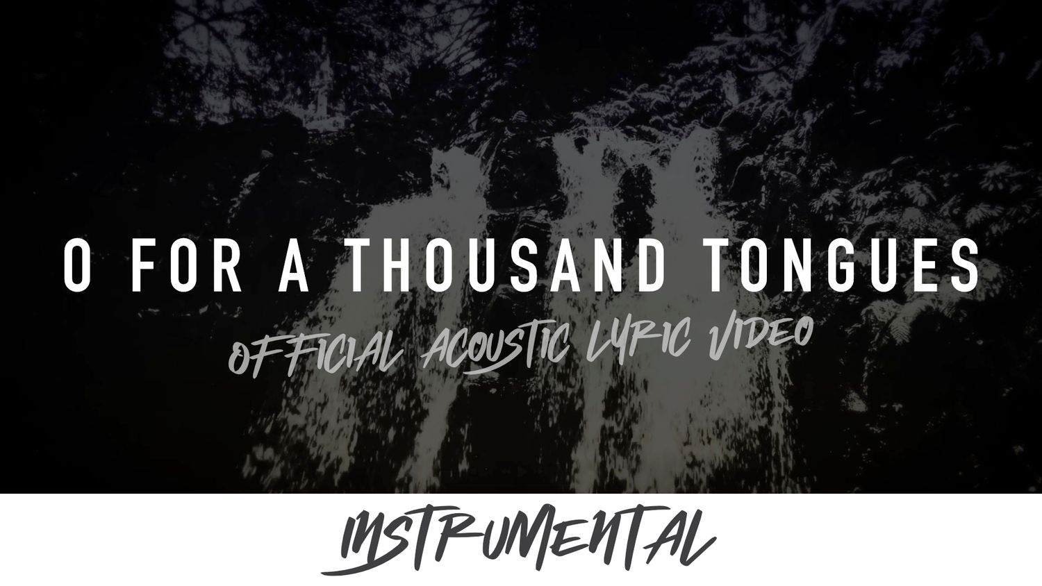 O For A Thousand Tongues To Sing (Acoustic Instrumental Lyric Video)