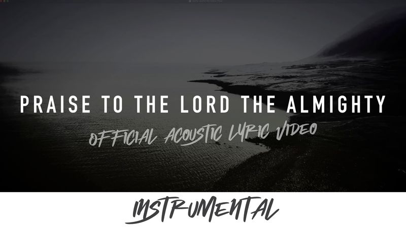 Praise To The Lord The Almighty (Acoustic Instrumental Lyric Video)