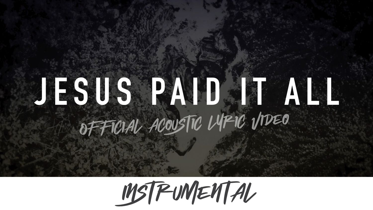 Jesus Paid It All (Acoustic Instrumental Lyric Video)