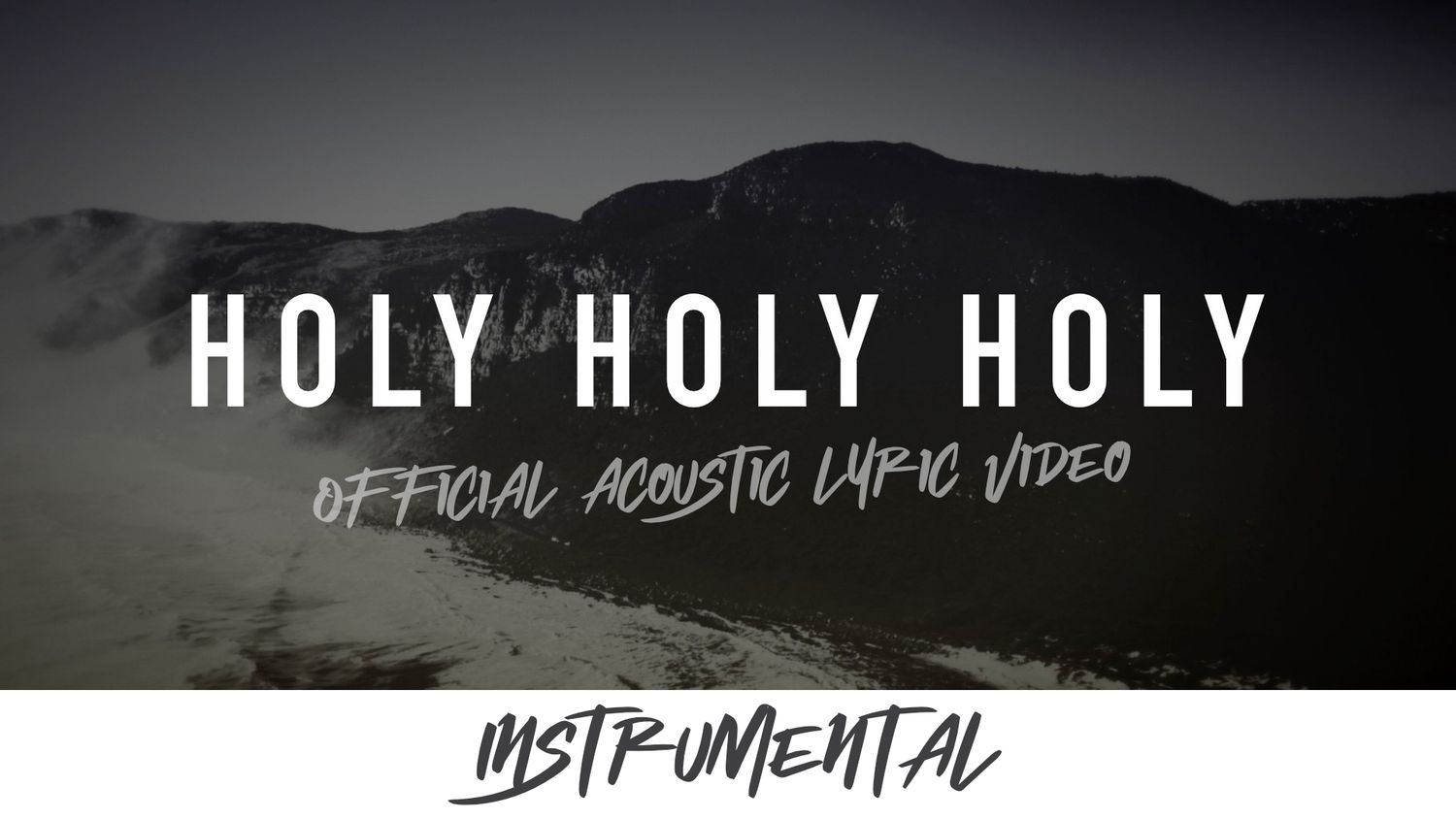 Holy Holy Holy (Acoustic Instrumental Lyric Video)
