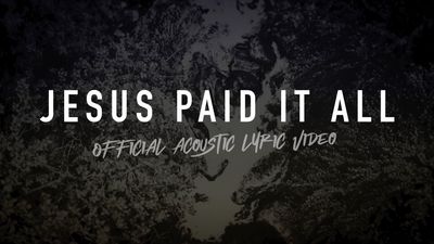 Jesus Paid It All (Acoustic Band Lyric Video)