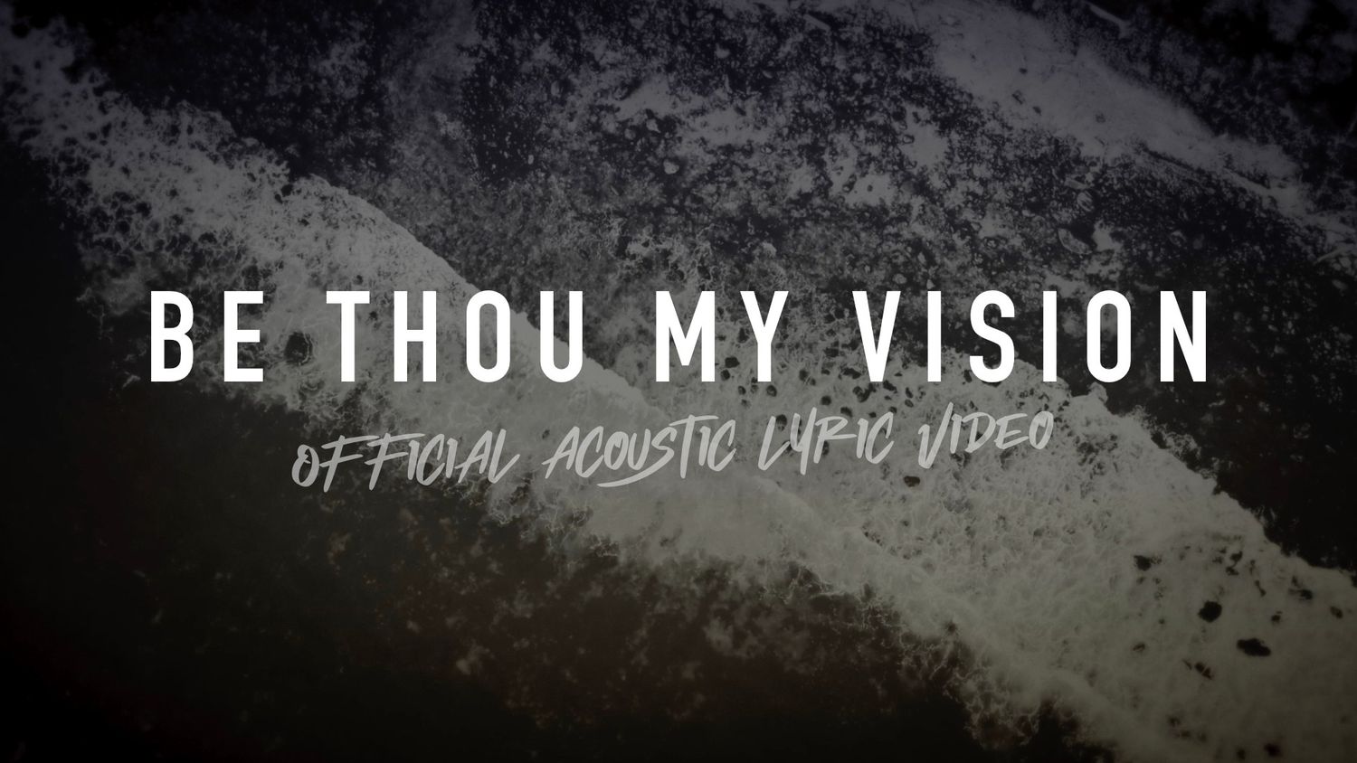Be Thou My Vision (Acoustic Band Lyric Video)