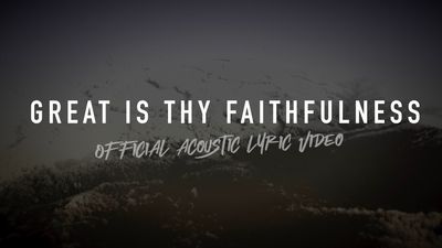 Great Is Thy Faithfulness (Acoustic Band Lyric Video)