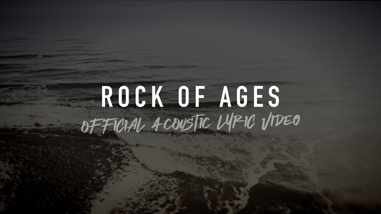 Rock of Ages (Acoustic Band Lyric Video)