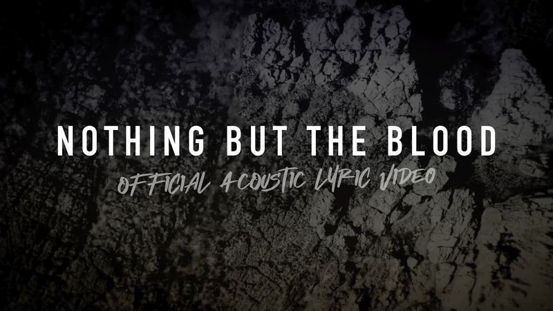 Nothing but the Blood (Acoustic Band Lyric Video)