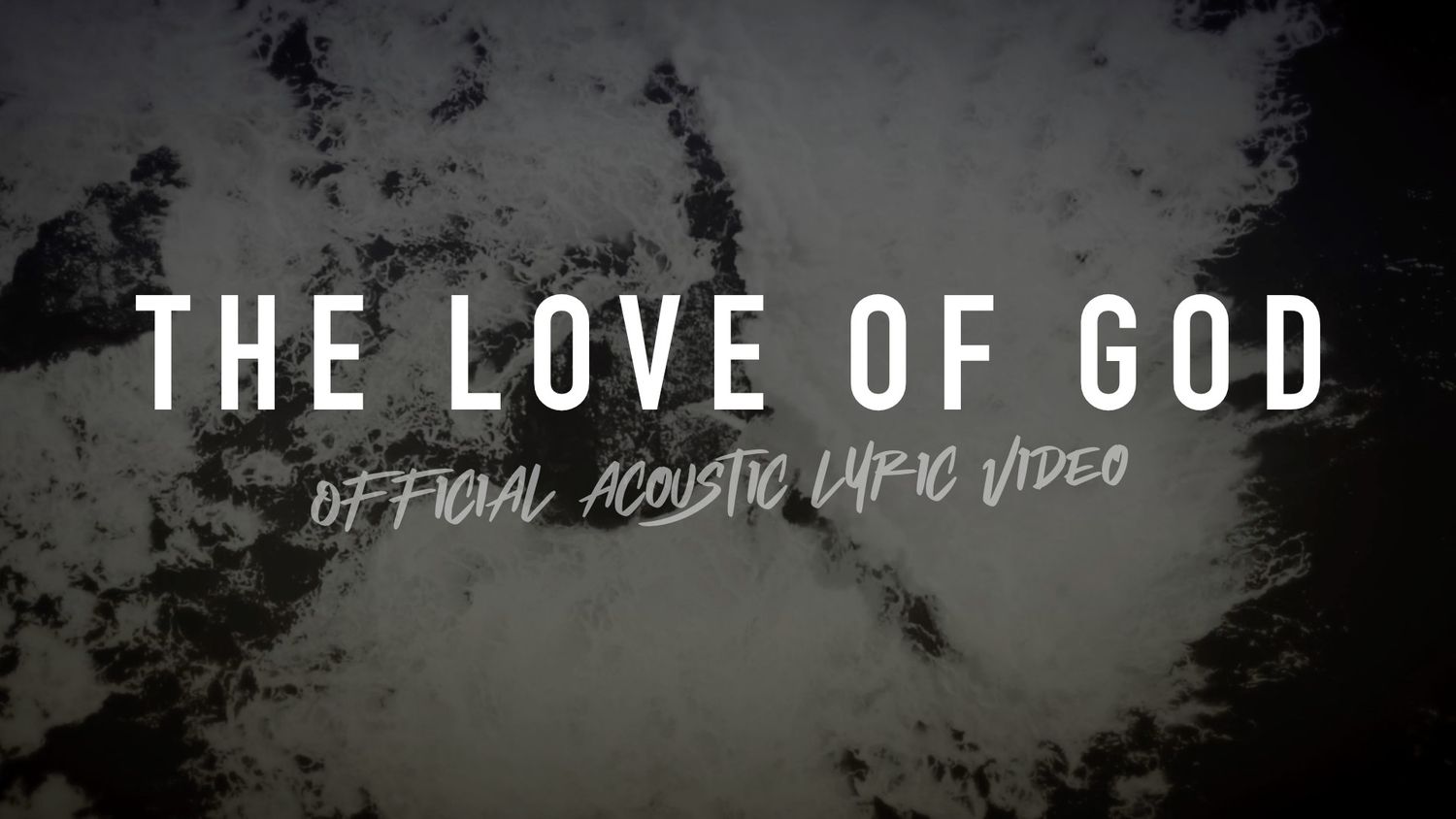 The Love of God (Acoustic Band Lyric Video)