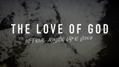 The Love of God (Acoustic Band Lyric Video)