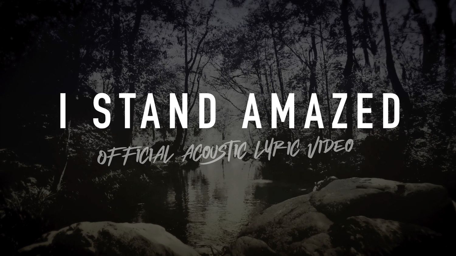 I Stand Amazed (Acoustic Band Lyric Video)
