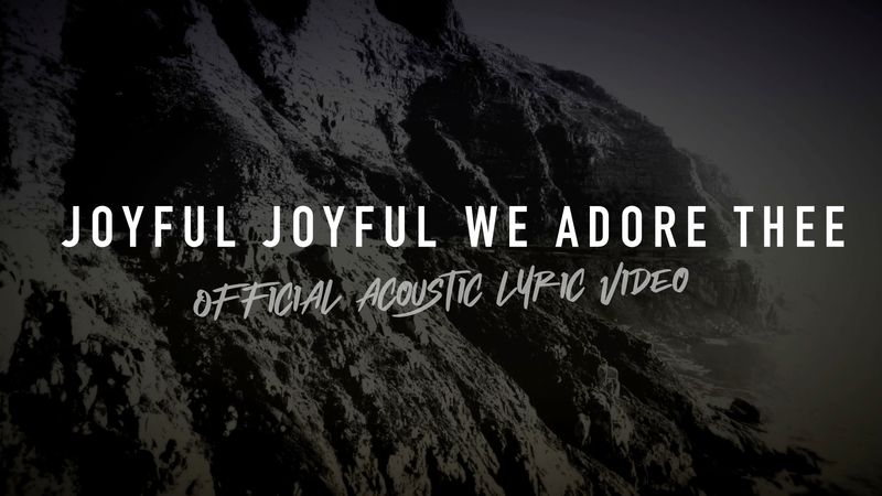 Joyful Joyful We Adore Thee (Acoustic Band Lyric Video)