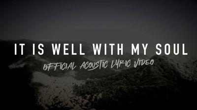 It Is Well With My Soul (Acoustic Band Lyric Video)