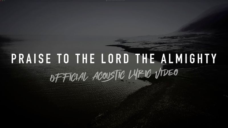 Praise To The Lord The Almighty (Acoustic Band Lyric Video)