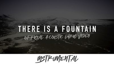 There is a Fountain (Acoustic Instrumental Lyric Video)