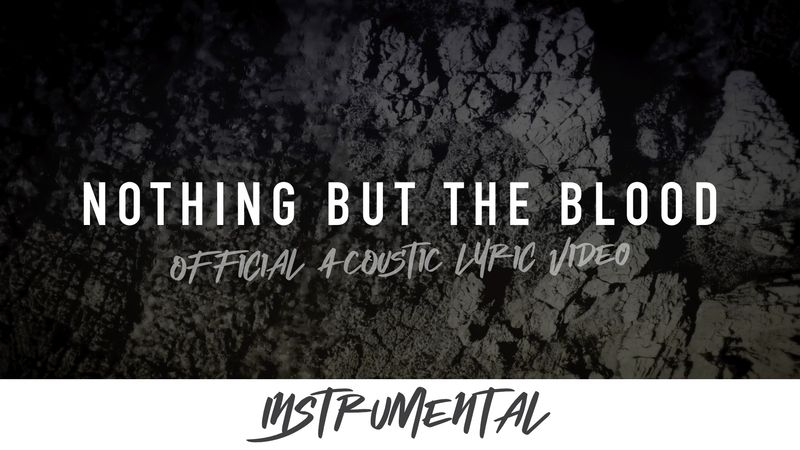 Nothing but the Blood (Acoustic Instrumental Lyric Video)