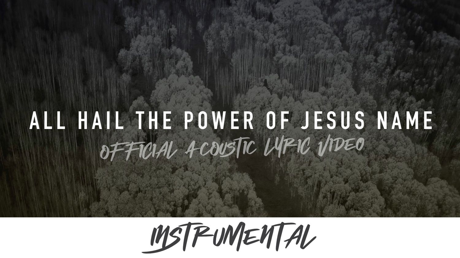 All Hail the Power of Jesus&#39; Name (Acoustic Instrumental Lyric Video)