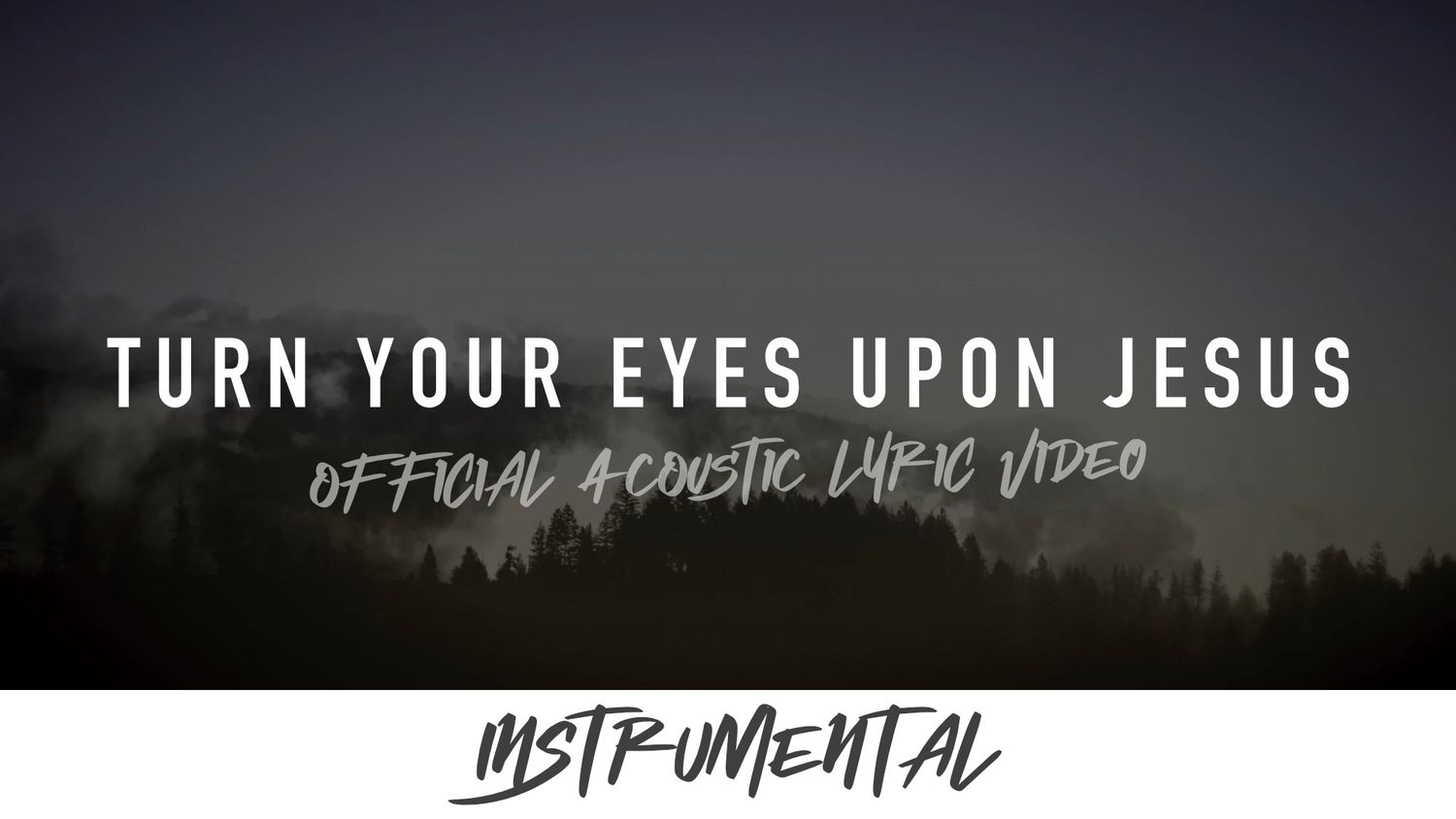 Turn Your Eyes Upon Jesus (Acoustic Instrumental Lyric Video)