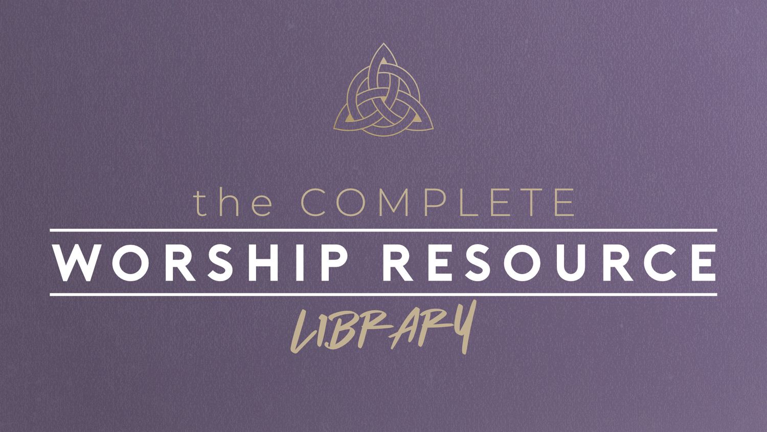 The Complete Worship Resource Library
