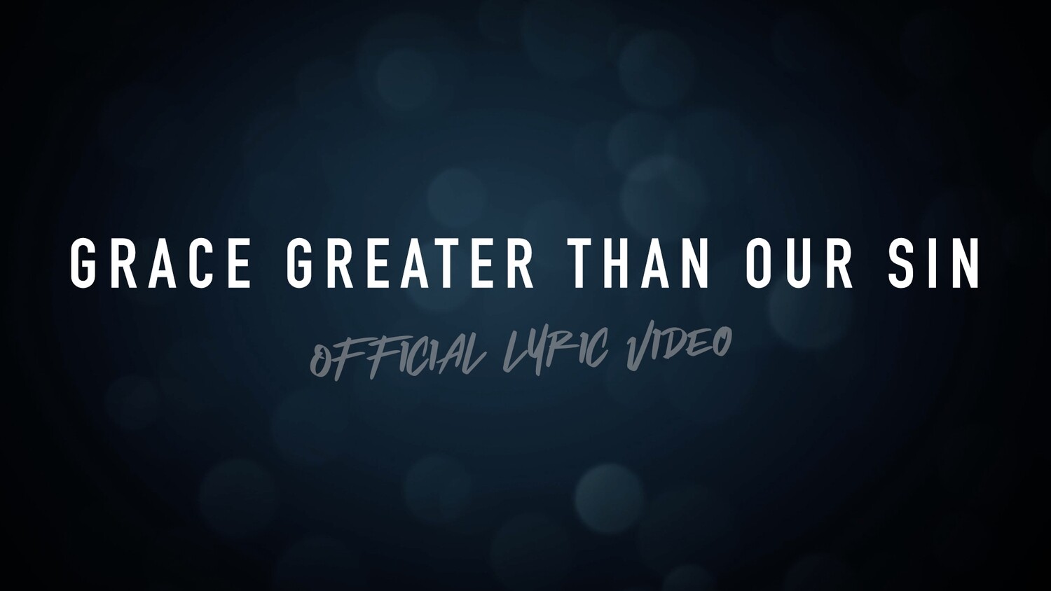 Grace Greater Than Our Sin (Acoustic Lyric Video)